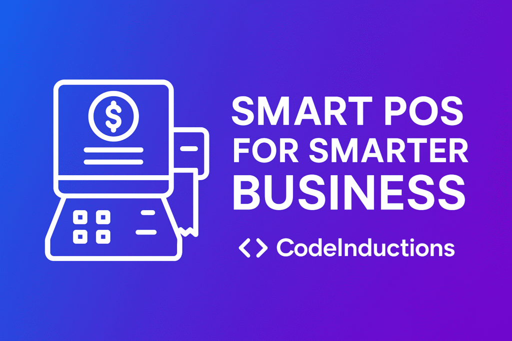 Smart POS System — Empowering Businesses with Smarter Sales & Operations
